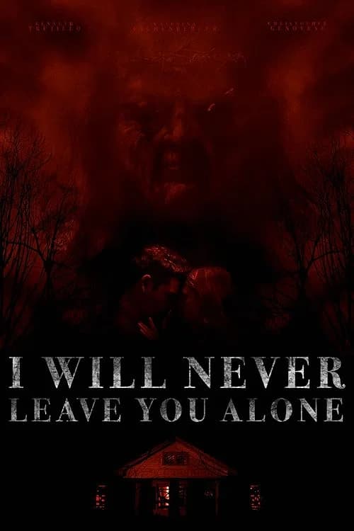 I Will Never Leave You Alone film posteri